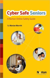 Title: Cyber Safe Seniors, Author: Marian Merritt