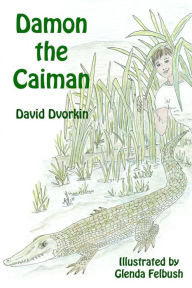 Title: Damon the Caiman, Author: David Dvorkin