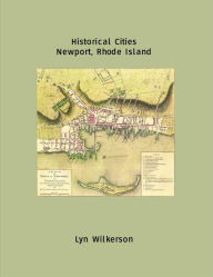 Title: Historical Cities-Newport, Rhode Island, Author: Lyn Wilkerson