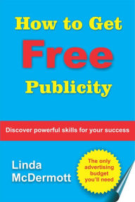 Title: How to Get Free Publicity, Author: Linda McDermott