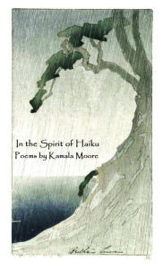 Title: In the Spirit of Haiku, Author: Kamala Moore