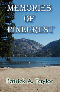 Title: Memories of Pinecrest, Author: Patrick A. Taylor