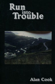 Title: Run into Trouble, Author: Alan Cook