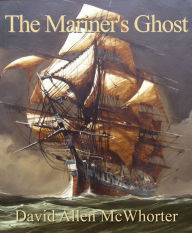 Title: The Mariner's Ghost, Author: David Allen McWhorter