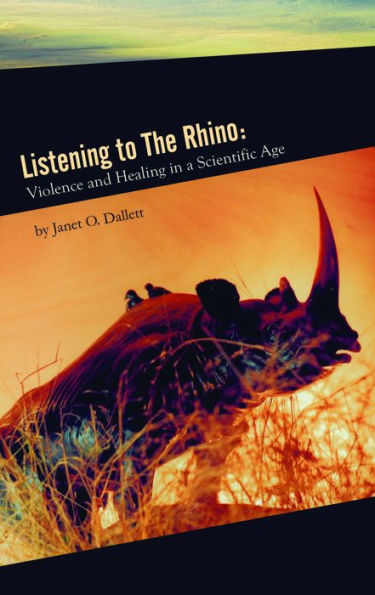 Listening to the Rhino: Violence and Healing in a Scientific Age