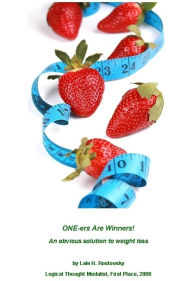 Title: ONE-ers Are Winners: An Obvious Solution to Permanent Weight Loss, Author: Lale H. Rostovsky