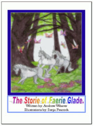 Title: The Storie Of Faerie Glade, Author: Andrew Weaver