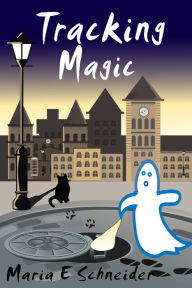 Title: Tracking Magic, Author: Maria Schneider