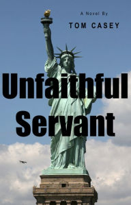 Title: Unfaithful Servant, Author: Tom Casey