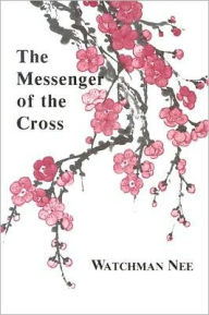 Title: Messenger of the Cross, Author: Watchman Nee