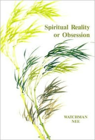 Title: Spiritual Reality or Obsession, Author: Watchman Nee