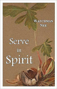 Title: Serve in Spirit, Author: Watchman Nee