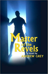 Title: Master of Revels, Author: Andrew Grey