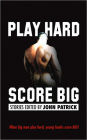 Play Hard, Score Big: When Big Men Play Hard, Young Hunks Score Big!