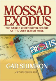 Title: Mossad Exodus, Author: Gad Shimron