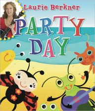 Title: Party Day, Author: Laurie Berkner