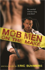 Title: Mob Men on the Make, Author: Eric Summers