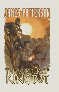 Title: The Murder of King Tut, Author: James Patterson