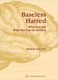 Title: Baseless Hatred, Author: Rene H Levy