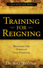 Training for Reigning-Releasing the Power of Your Potential