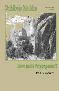 Title: Stahlbein Muldin 2: Reise in die Vergangenheit, Author: Udo F. Rickert