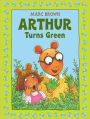 Arthur Turns Green (Arthur Adventures Series)