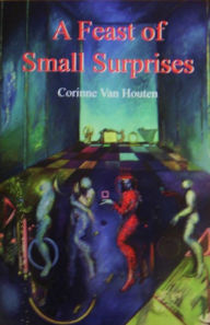 Title: A Feast of Small Surprises, Author: Corinne Van Houten