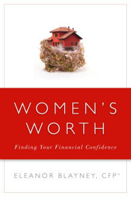 Title: Women's Worth: Finding Your Financial Confidence, Author: Eleanor Blayney