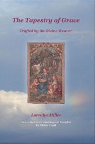 Title: The Tapestry of Grace: Crafted by the Divine Weaver, Author: Lorraine Miller