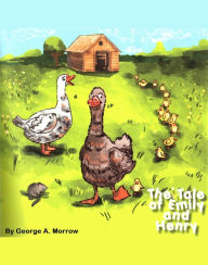 Title: The Tale of Emily and Henry, Author: George A. Morrow