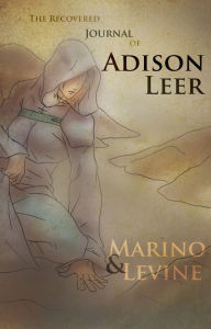 Title: The Recovered Journal of Adison Leer, Author: Nathan Levine & Louis Marino