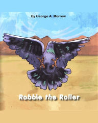 Title: Robbie the Roller, Author: George A. Morrow