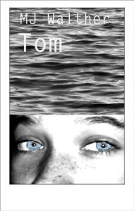 Title: Tom, Author: MJ Walther