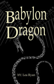 Title: Babylon Dragon, Author: Lea Ryan