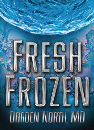 Title: Fresh Frozen, Author: Darden North
