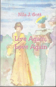 Title: Live Again, Love Again, Author: Nila Gott