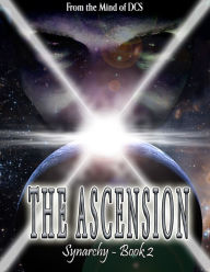 Title: Synarchy Book 2: The Ascension, Author: DCS