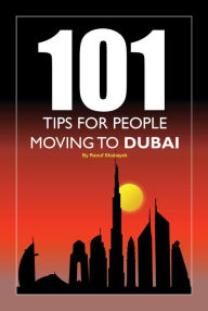 Title: 101 Tips for People Moving to Dubai, Author: Raouf Shabayek