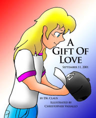 Title: A Gift Of Love, Author: Dr. Claus