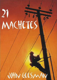 Title: 21 Machetes, Author: John Geesman