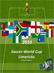 Title: 2010 Soccer World Cup Limericks, Author: Finlay Peterson