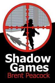 Title: Shadow Games, Author: Brent Peacock