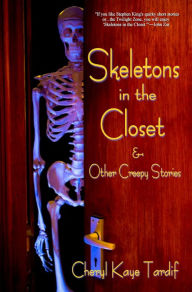 Title: Skeletons in the Closet & Other Creepy Stories, Author: Cheryl Kaye Tardif