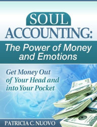 Title: Soul Accounting: The Power of Money and Emotions, Author: Patricia C. Nuovo