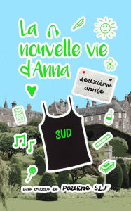 Title: La nouvelle vie d'Anna: deuxième année, Author: Pauline Sarélot-Le Floc'h