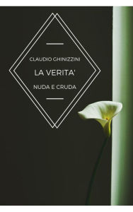 Title: La verità nuda e cruda, Author: Paolo Azzoni