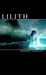 Title: Lilith, Author: Maximus Romulus