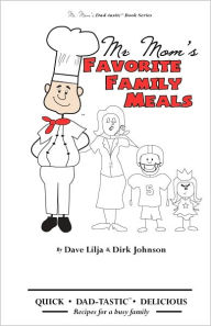Title: Mr. Moms Favorite Family Meals, Author: Chef Dave