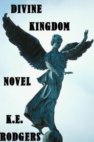 Title: Divine Kingdom, Author: K. E. Rodgers