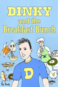 Title: Dinky and the Breakfast Bunch, Author: Rudy Velez